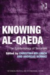 Knowing Al-Qaeda: The Epistemology of Terrorism - Andreas Behnke