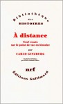 À distance : Neuf essais sur le point de vue en histoire - Carlo Ginzburg