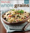 Betty Crocker Whole Grains: With Bonus Quinoa Recipes - Betty Crocker