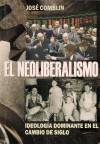 El Neoliberalismo, Ideologi&#X301;A Dominante En El Cambio De Siglo - José Comblin