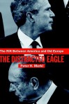 The Rift Between America and Old Europe: The Distracted Eagle - Peter H. Merkl