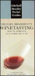 Michael Broadbent's Wine Tasting - Pocket Guide: How to Approach and Appreciate Wine - Michael Broadbent