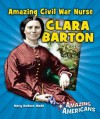 Amazing Civil War Nurse Clara Barton - Mary Dodson Wade