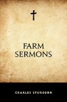 Farm Sermons - Charles Spurgeon