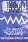 Queer Airwaves: The Story of Gay and Lesbian Broadcasting - Phylis Johnson, Michael C. Keith