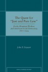 The Quest for �Just and Pure Law: Rocky Mountain Workers and American Social Democracy, 1870�1924 - John Enyeart