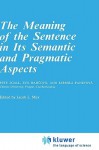 The Meaning Of The Sentence In Its Semantic And Pragmatic Aspects - P. Sgall, Eva Hajicová