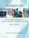 Modern ERP: Select, Implement, and Use Today's Advanced Business Systems - Marianne Bradford