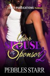 Your Spouse, My Sponsor 2: The Finale - Pebbles Starr