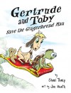 Gertrude and Toby Save the Gingerbread Man (Gertrude and Toby Fairy-Tale Adventure Series) - Shari Tharp