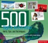 500 Digital Illustration Hints, Tips, and Techniques: The Easy, All-in-One Guide to Those Inside Secrets for Better Image-Making - Luke Herriott, Robert Brandt