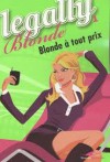 Blonde à tout prix (Legally Blonde, #1) - Natalie Standiford, Amanda Brown, Pascal Loubet