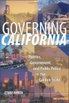 Governing California: Politics, Government, and Public Policy in the Golden State - Ethan Rarick