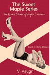 Dirty Deeds: The Erotic Stories of Maple LaFleur (The Sweet Maple Series Book 1) - V Vaugn