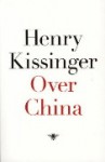 Over China - Henry Kissinger, Percy Balemans, Guus Houtzager, Pon Ruiter