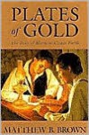 Plates of Gold - Matthew B. Brown