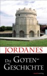 Die Gotengeschichte (German Edition) - Jordanes, Lenelotte Möller