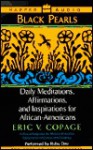 Black Pearls: Daily Meditations, Affirmations, and Inspirations for African-Americans - Eric V. Copage, Ruby Dee, Emlyn Williams