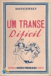 Um Transe Difícil - Fyodor Dostoyevsky, Armando Tavares