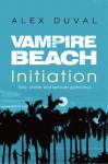 Vampire Beach: Initiation - Alex Duval