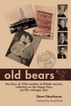 Old Bears: The Class of 1956 Reaches its Fiftieth Renunion, Reflecting on the Happy Days and the Unhappy Days - Dave Newhouse