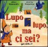 Lupo lupo, ma ci sei? - Giusi Quarenghi, Giulia Orecchia