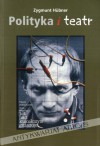 Polityka i teatr - Zygmunt Hübner