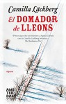 El domador de lleons (Novel-La (amsterdam)) (Catalan Edition) - Camila Läckberg, Meritxell Salvany Balada