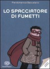 Lo spacciatore di fumetti - Pierdomenico Baccalario