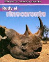 Rudy El Rinoceronte/Rudy the Rhinoceros (Familias De Animales Salvajes/Wild Animal Families) (Spanish Edition) - Jan Latta