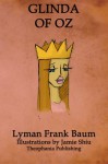 Glinda of Oz: Volume 14 of L.F.Baum's Original Oz Series - Lyman Frank Baum, Jamie Shiu