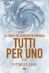 Tutti per uno - Pittacus Lore, Ilaria Katerinov