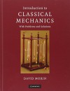 Introduction to Classical Mechanics: With Problems and Solutions - David Morin