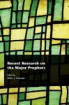 Recent Research on the Major Prophets - Alan J. Hauser