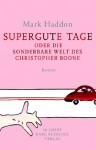 Supergute Tage oder Die sonderbare Welt des Christopher Boone - Mark Haddon