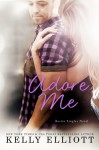 Adore Me (Austin Singles #3) - Kelly Elliott