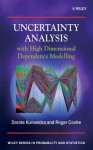 Uncertainty Analysis with High Dimensional Dependence Modelling - Dorota Kurowicka, Roger Cooke