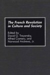 The French Revolution in Culture and Society - David G. Troyansky, Alfred Cismaru