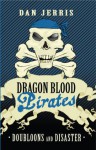 Doubloons and Disasters: Dragon Blood Pirates: Book Two - Dan Jerris, Rory Walker