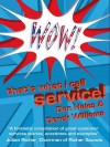 Wow! That's What I Call Service: Stories of Great Customer Service from the Wow! Awards - Don Hales