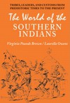 The World of Southern Indians - Virginia Pounds Brown, Laurella Owens, Nathan H. Glick