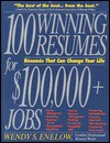 100 Winning Resumes for $100,000 + Jobs: Resumes That Can Change Your Life - Wendy S. Enelow