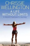 A Life Without Limits - Chrissie Wellington