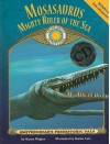 Mosasaurus: Mighty Ruler of the Sea [With Poster and CD (Audio)] - Karen Wagner, Karen Carr