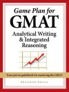 Game Plan for GMAT Analytical Writing and Integrated Reasoning - Brandon Royal