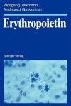 Erythropoietin - Wolfgang Jelkmann, Andreas J. Gross, Mary Cotes