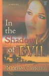 In the Shadow of Evil - Robin Caroll