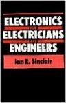 Electronics for Electrical Engineers - Ian Robertson Sinclair