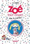 Zoé tout court : Vive la mariée ! (SEMI POCH CARTO) (French Edition) - Charice Mericle Harper, Anne Delcourt