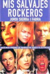 Mis Salvajes Rockeros - Jordi Sierra i Fabra